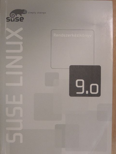 Frank Bodammer - Suse Linux 9.0 - Rendszerkézikönyv [antikvár]