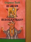 Ungváry Zsolt - Ki az úr Buzogányban? [antikvár]