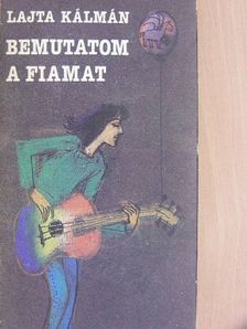 Lajta Kálmán - Bemutatom a fiamat [antikvár]