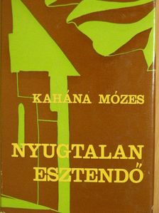 Kahána Mózes - Nyugtalan esztendő [antikvár]