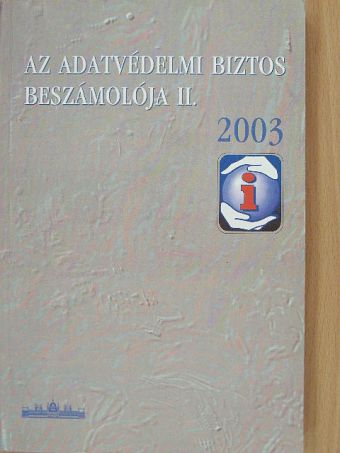 Az adatvédelmi biztos beszámolója II. 2003 (töredék) [antikvár]