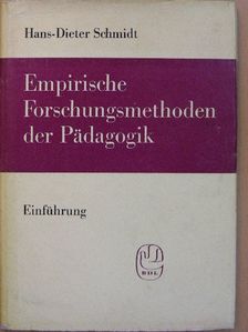Hans-Dieter Schmidt - Empirische Forschungsmethoden der Pädagogik [antikvár]