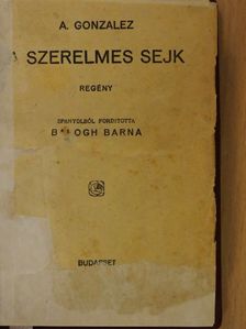 A. Gonzalez - A szerelmes sejk [antikvár]