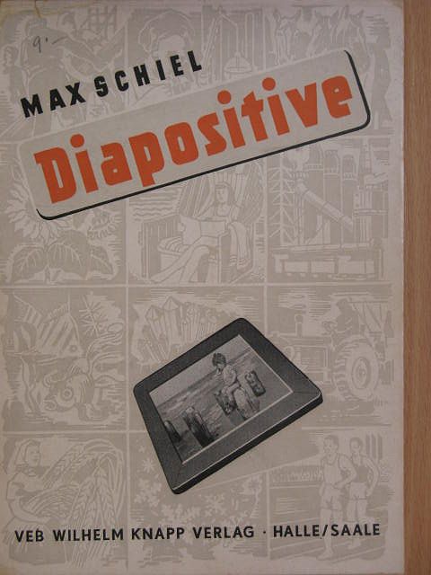 Max Schiel - Diapositive [antikvár]