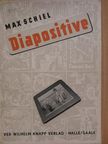 Max Schiel - Diapositive [antikvár]