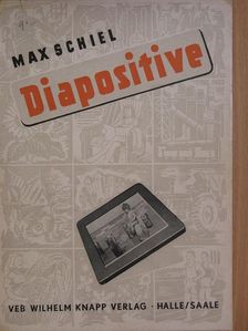 Max Schiel - Diapositive [antikvár]