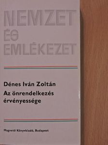 Dénes Iván Zoltán - Az önrendelkezés érvényessége (dedikált példány) [antikvár]
