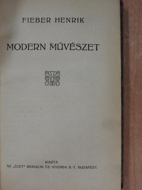 Fieber Henrik - Modern művészet [antikvár]