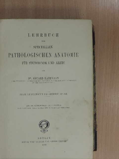 Dr. Eduard Kaufmann - Lehrbuch der speciellen pathologischen Anatomie für Studierende und Ärzte [antikvár]