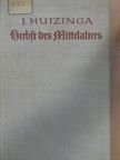 J. Huizinga - Herbst des Mittelalters [antikvár]