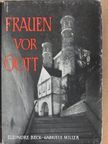 Eleonore Beck - Frauen vor Gott [antikvár]