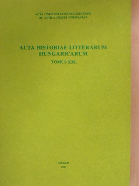 Bratinka József - Acta Historiae Litterarum Hungaricarum Tomus XXI. [antikvár]