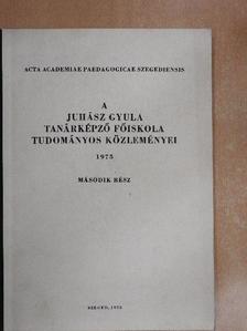 Bába Károly - A Juhász Gyula Tanárképző Főiskola Tudományos Közleményei 1975/II. [antikvár]