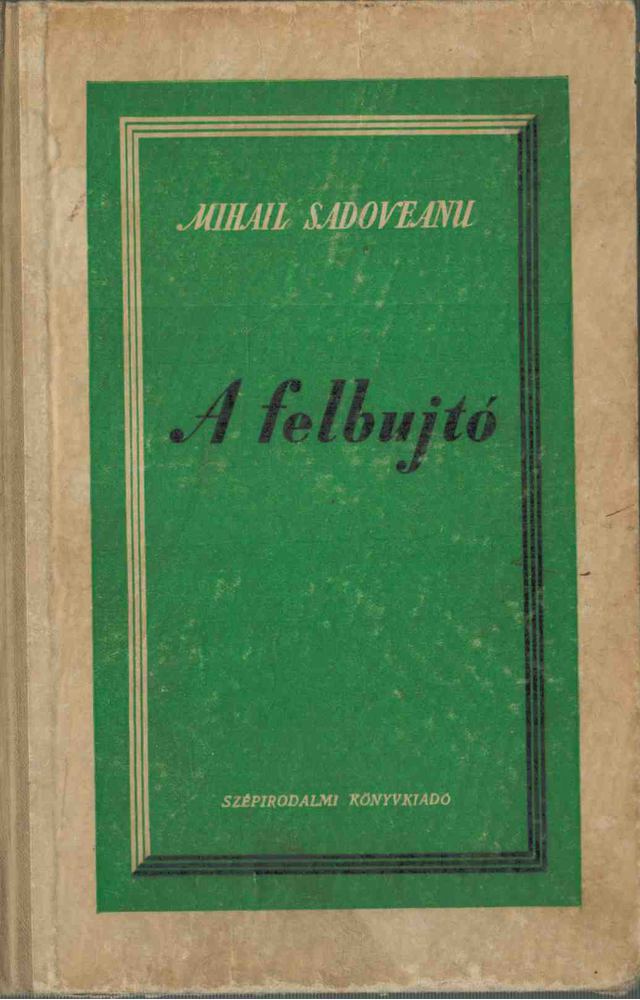 MIHAIL SADOVEANU - A felbujtó [antikvár]