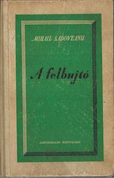 MIHAIL SADOVEANU - A felbujtó [antikvár]