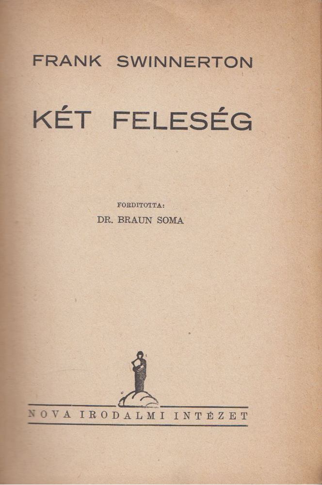 Swinnerton, Frank - Két feleség [antikvár]