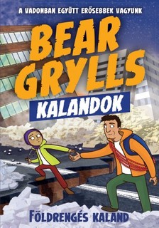 Bear Grylls - Bear Grylls Kalandok - Földrengés Kaland [eKönyv: epub, mobi]