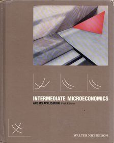 Walter Nicholson - Intermediate Microeconomics and Its Application [antikvár]