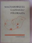 Bernát Tivadar - Magyarország gazdaságföldrajza [antikvár]