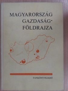 Bernát Tivadar - Magyarország gazdaságföldrajza [antikvár]