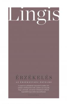 Alphonso Lingis - Érzékelés: az érzékenység értelme [eKönyv: pdf]