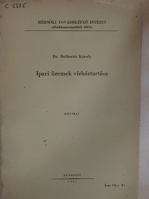 Dr. Bolberitz Károly - Ipari üzemek vízháztartása [antikvár]