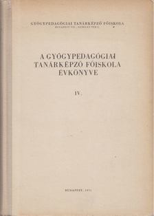 Dr. Illyés Sándor - A Gyógypedagógiai Tanárképző Főiskola évkönyve IV. [antikvár]