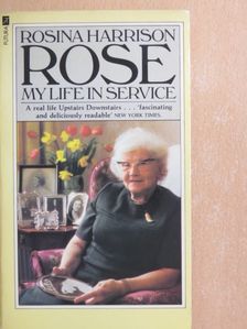 Rosina Harrison - Rose: My Life in Service [antikvár]