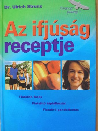 Dr. Ulrich Strunz - Az ifjúság receptje [antikvár]