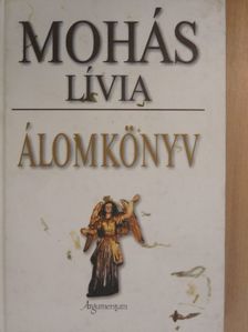 Mohás Lívia - Álomkönyv [antikvár]