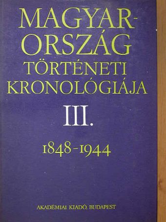 Csurdi Sándor - Magyarország történeti kronológiája III.  [antikvár]