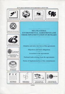 Faragó Tibor - Multilateral Environmental Agreements and Their Implementation in Hungary [antikvár]