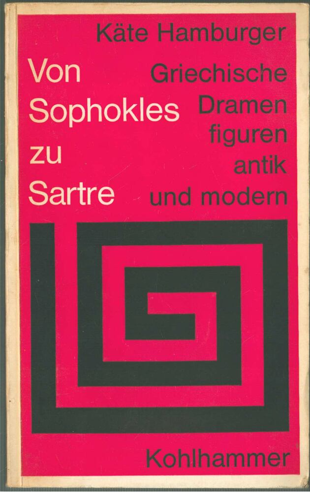 Käte Hamburger - Von Sophokles zu Sartre [antikvár]