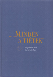 Dizseri Ágnes - "...minden a tiétek" [antikvár]