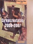Balogh Flóra - Cirkuszkutatás 2006-2007 [antikvár]
