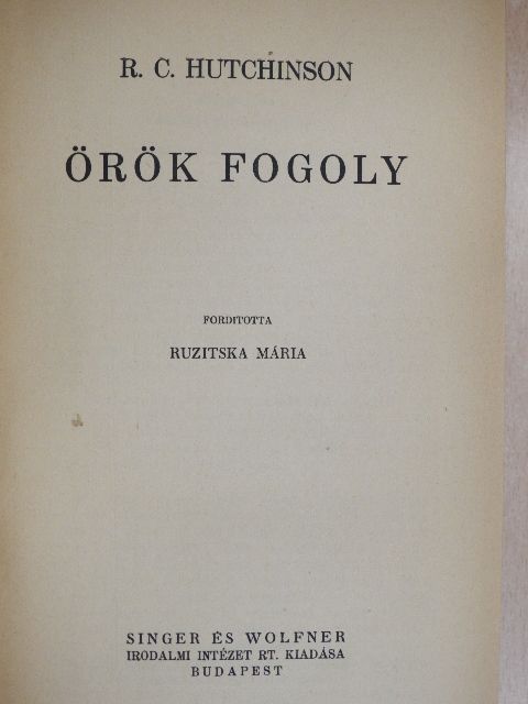 R. C. Hutchinson - Örök fogoly [antikvár]