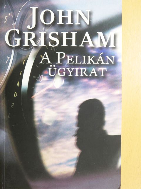 John Grisham - A Pelikán ügyirat [antikvár]