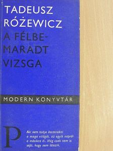 Tadeusz Rózewicz - A félbemaradt vizsga [antikvár]