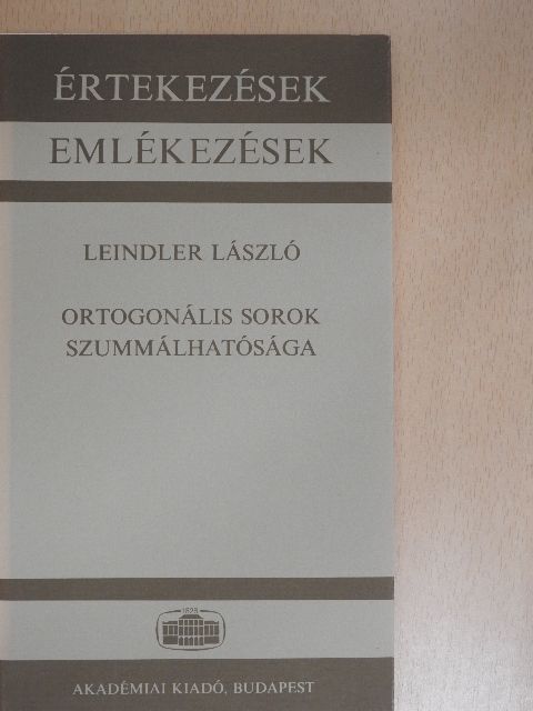 Leindler László - Ortogonális sorok szummálhatósága [antikvár]