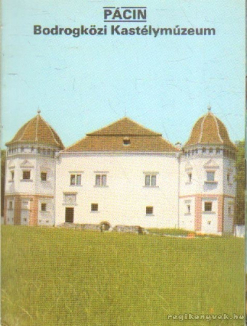 Dercsényi Balázs - Pácin - Bodrogközi Kastélymúzeum [antikvár]