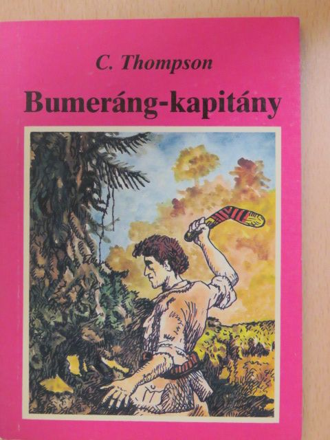 C. Thompson - Bumeráng-kapitány [antikvár]
