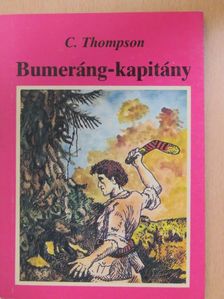 C. Thompson - Bumeráng-kapitány [antikvár]