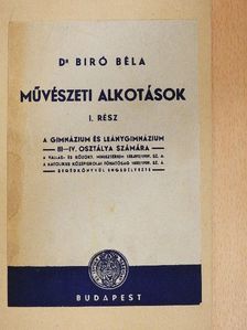 Dr. Biró Béla - Művészeti alkotások I. [antikvár]