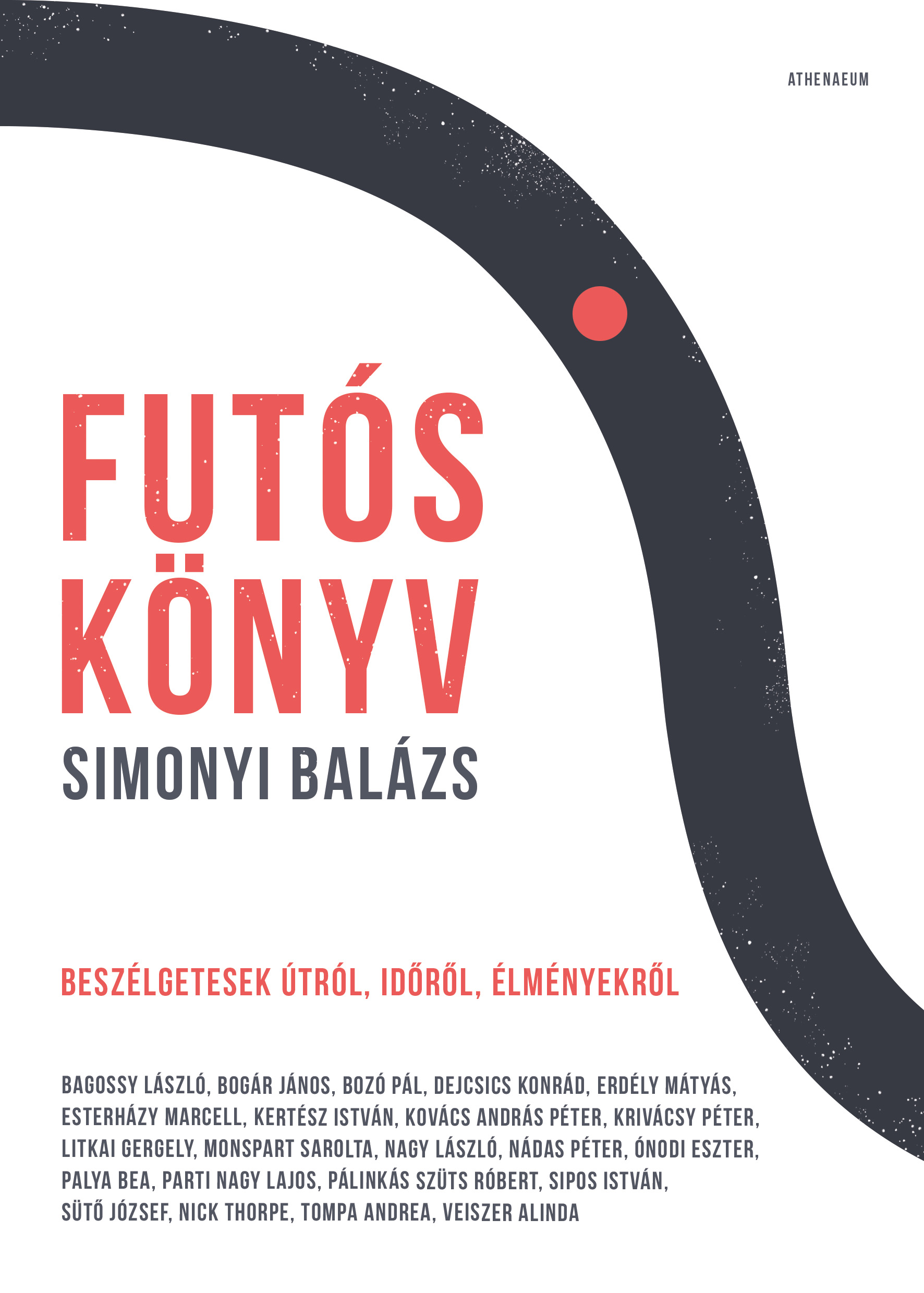 Simonyi Balázs - Futóskönyv - Beszélgetések útról, időről, élményekről [eKönyv: epub, mobi]