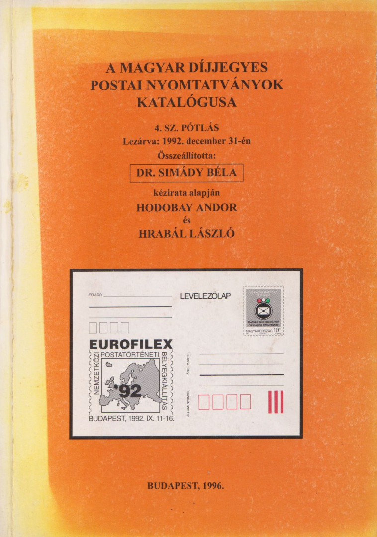 Dr. Simády Béla - A magyar díjjegyes postai nyomtatványok katalógusa 1867-1992/4. számú pótlás [antikvár]