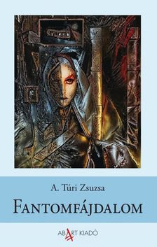 A. Túri Zsuzsa - Fantomfájdalom