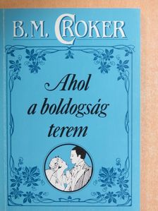 B. M. Croker - Ahol a boldogság terem/Kékszakáll [antikvár]