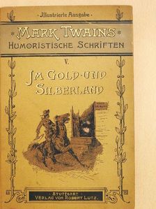 Mark Twain - Im Gold- und Silberland (gótbetűs) [antikvár]