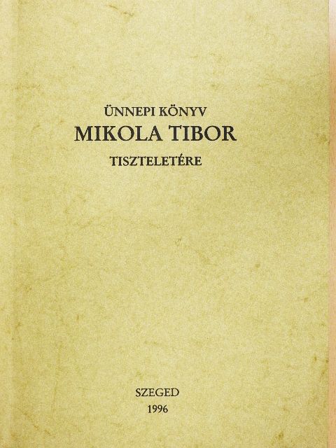 Bellon Tibor - Ünnepi könyv Mikola Tibor tiszteletére [antikvár]