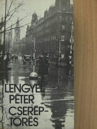 Lengyel Péter - Cseréptörés [antikvár]